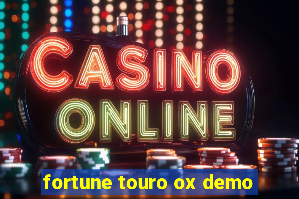 fortune touro ox demo